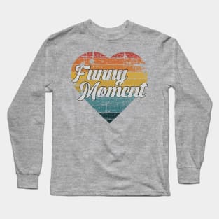 funny moment Long Sleeve T-Shirt